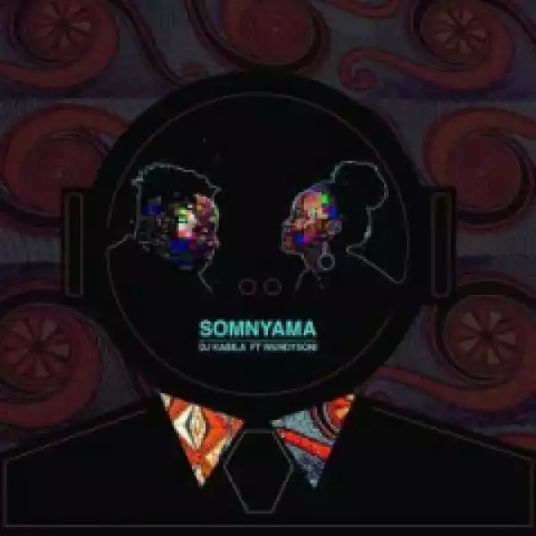 DJ Kabila - Somnyama Ft. WendySoni